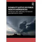 Disability Justice in Public Health Emergencies