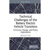 Technical Challenges of the Battery Electric Vehicle Transition: Emissions, Energy, and Policy Implications