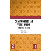 Communities as Vote Banks: Elections in India