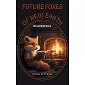 Future Foxes of New Earth: Beginnings