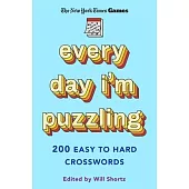 New York Times Games Every Day I’m Puzzling: 200 Easy to Hard Crosswords