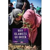 Why Islamists Go Green: Politics, Religion and the Environment