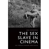 The Sex Slave in Cinema: An Inegalitarian Spectacle