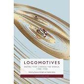 Logomotives: Words That Change the World, 1400-1700