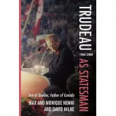 Trudeau as Statesman: 1965-2000, Son of Quebec, Father of Canada