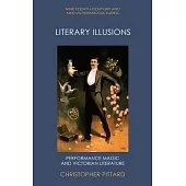 Literary Illusions: Performance Magic and Victorian Literature