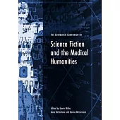 The Edinburgh Companion to Science Fiction and the Medical Humanities