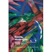 Beastly Modernisms: The Figure of the Animal in Modernist Literature and Culture