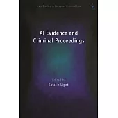 AI Evidence and Criminal Proceedings