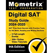 Digital SAT Study Guide 2024-2025 - 3 Full-Length Exams, 200+ Online Video Tutorials, SAT Prep Book Secrets with Practice Tests for the Math, Reading