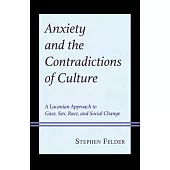 Anxiety and the Contradictions of Culture: A Lacanian Approach to Gaze, Sex, Race, and Social Change