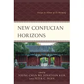 New Confucian Horizons: Essays in Honor of Tu Weiming