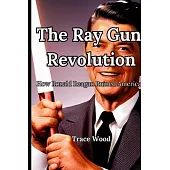 The Ray Gun Revolution