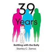 39 Years: Battling with the Bully