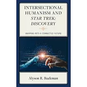 Intersectional Humanism and Star Trek: Discovery: Warping Into a Connected Future