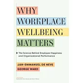 Why Workplace Wellbeing Matters: The Science Behind Employee Happiness and Organizational Performance