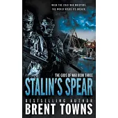 Stalin’s Spear: An Action-Adventure Series