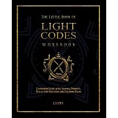 The Little Book of Light Codes Workbook: Companion Guide with Journal Prompts, Reflection Questions and Coloring Pages