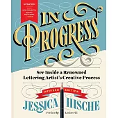 In Progress (Revised Edition): See Inside a Lettering Artist’s Sketchbook and Process, from Pencil to Vector