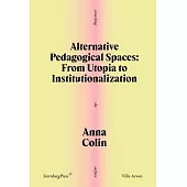 Alternative Pedagogical Spaces: From Utopia to Institutionalization