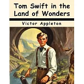 Tom Swift in the Land of Wonders