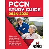 PCCN Study Guide 2024-2025: Review Book with 375 Practice Questions & Answer Explanations for the Progressive Care Certified Nurse Exam