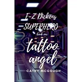 E-Z Dickens Superhero Book One: Tattoo Angel