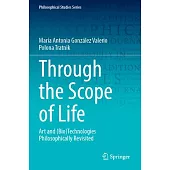 Through the Scope of Life: Art and (Bio)Technologies Philosophically Revisited