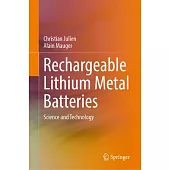 Rechargeable Lithium Metal Batteries: Science and Technology