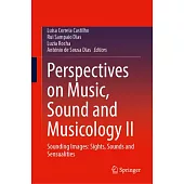 Perspectives on Music, Sound and Musicology II: Sounding Images: Sights, Sounds and Sensualities