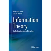 Information Theory: An Exploration Across Disciplines