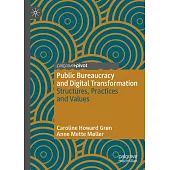 Public Bureaucracy and Digital Transformation: Structures, Practices and Values