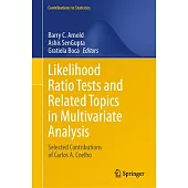 Likelihood Ratio Tests and Related Topics in Multivariate Analysis: Selected Contributions of Carlos A. Coelho