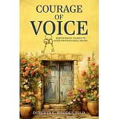 Courage Of Voice: Empowering Women To Open Professional Doors