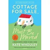 Cottage for Sale, Must Be Moved: A Woman Moves a House to Make a Home