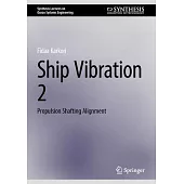 Ship Vibration 2: Propulsion Shafting Alignment