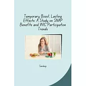 Temporary Boost, Lasting Effects: A Study on SNAP Benefits and WIC Participation Trends