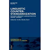 Linguistic Counter-Standardization: Exploring Liberatory Language Practices Around 