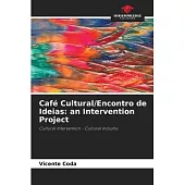 Café Cultural/Encontro de Ideias: an Intervention Project