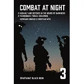 Combat at night: Assault and defence in the hours of darkness. Techniques - Tools - Weapons