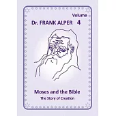Moses and the Bible, Volume 4: The Story of Creation