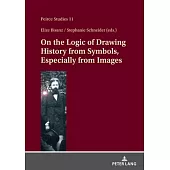 On the Logic of Drawing History from Symbols, Especially from Images