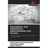 Perceptions and Reflections: Administration and Society