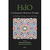 Contemporary Moroccan Thought: On Philosophy, Theology, Society, and Culture