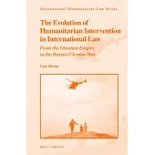 The Evolution of Humanitarian-Intervention in International Law: From the Ottoman Empire to the Russia-Ukraine War