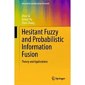 Hesitant Fuzzy and Probabilistic Information Fusion: Theory and Applications