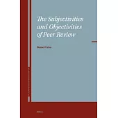 The Subjectivities and Objectivities of Peer Review