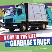 A Day in the Life of a Garbage Truck