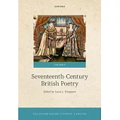 The Oxford History of Poetry in English: Volume 5. Seventeenth-Century British Poetry
