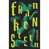 Frankenstein: Or the Modern Prometheus